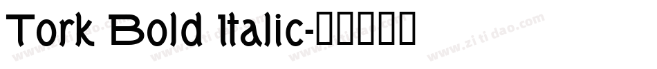 Tork Bold Italic字体转换